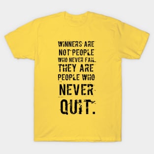 Winners never quit T-Shirt